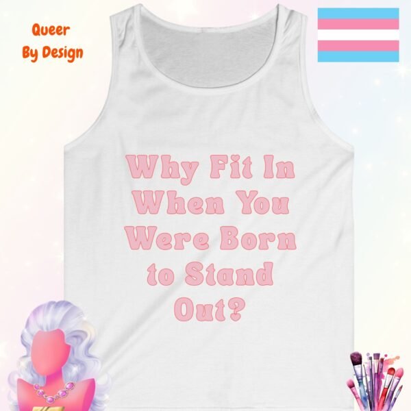 Why Fit In When You Were Born to Stand Out_white tanktop Why Fit In When You Were Born to Stand Out_white tanktop